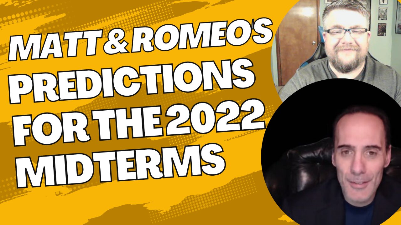 Predictions For The 2022 Midterms | Matt & Romeo