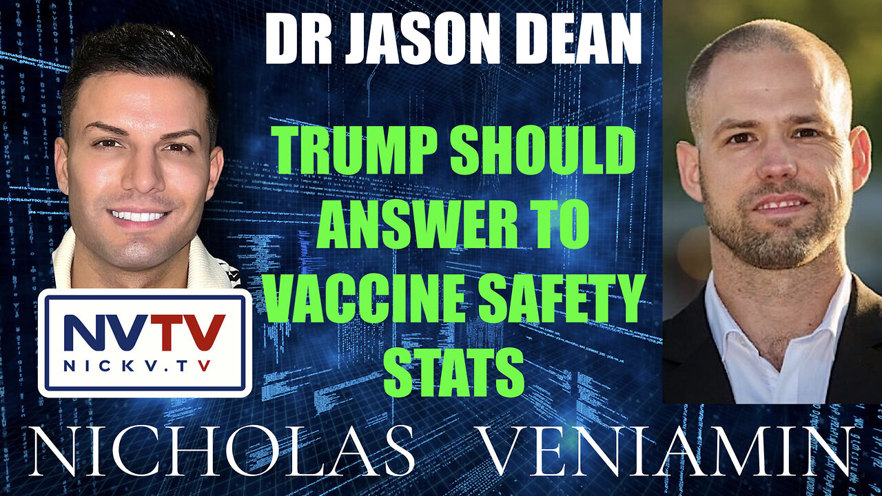 Dr Jason Dean Discusses Trump Should Answer To Vaccine Safety Statistics with Nicholas Veniamin