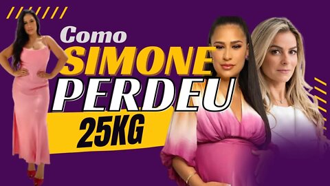 Como a Simone perdeu 25kg de forma saudável | Simone e Simaria