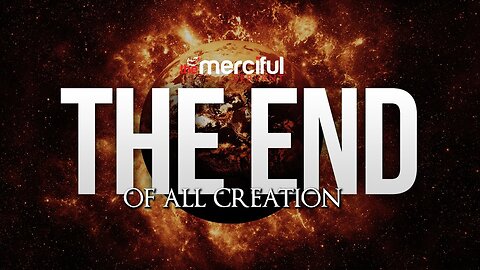 The End of All Creation