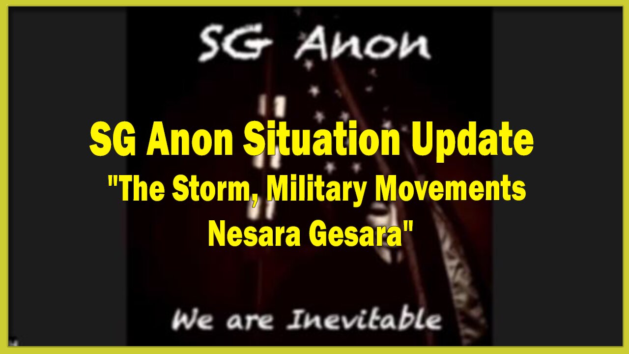 SG Anon Situation Update: The Storm, Military Movements, Nesara Gesara