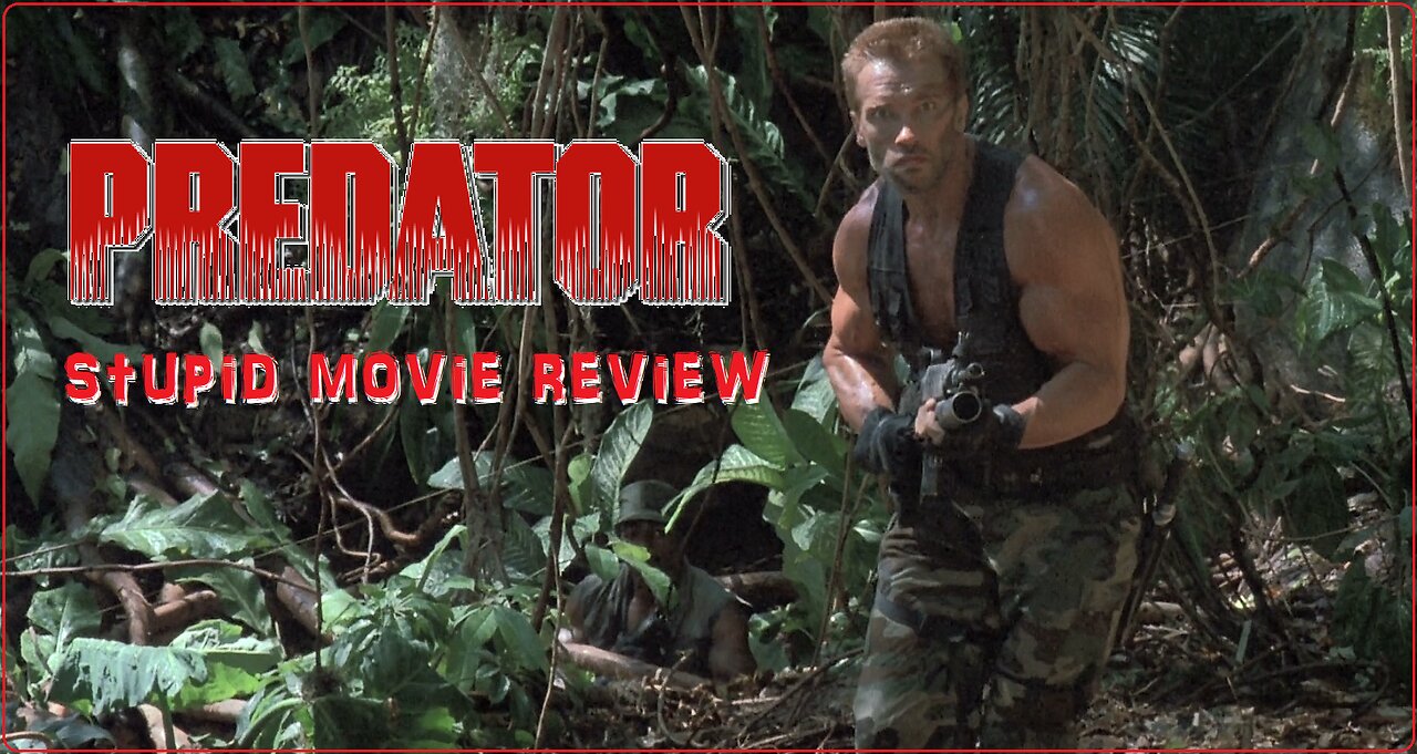 Predator - Stupid Movie Review