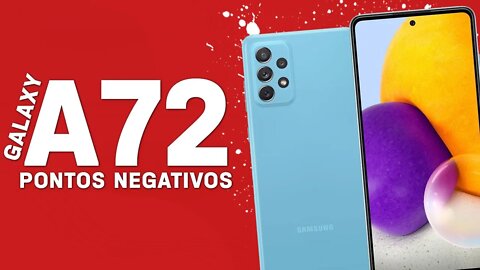 Galaxy A72 - Pontos Negativos que você PRECISA SABER!