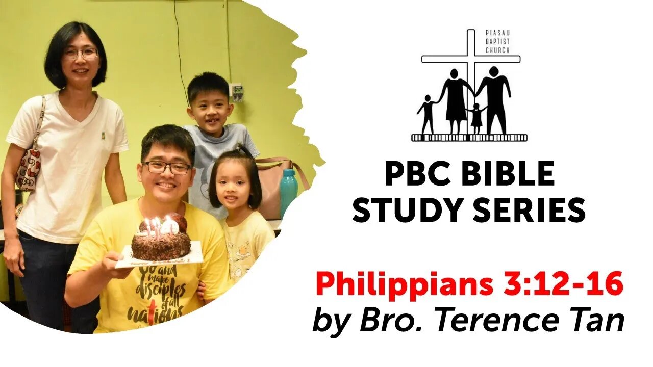 [281020] PBC Bible Study Series - Philippians 3:12-16 by Bro. Terence Tan