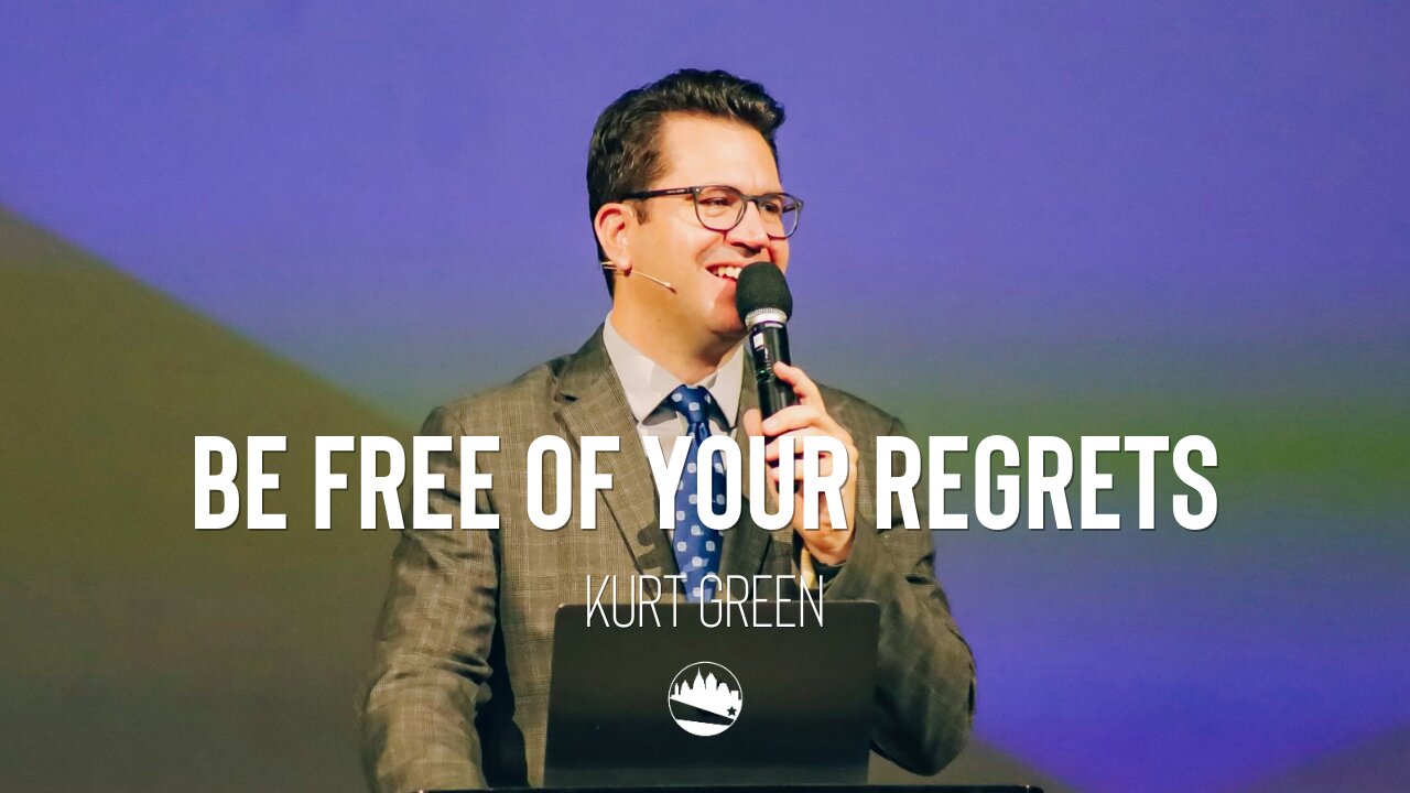 Be Free of Your Regrets | Kurt Green | Austin First Church