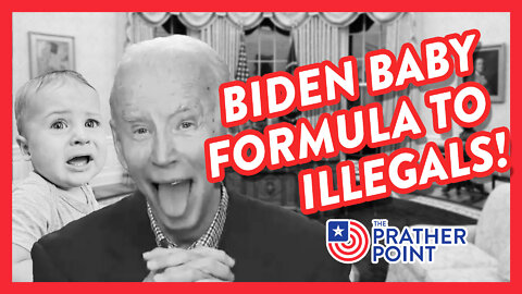 BIDEN BABY FORMULA TO ILLEGALS!