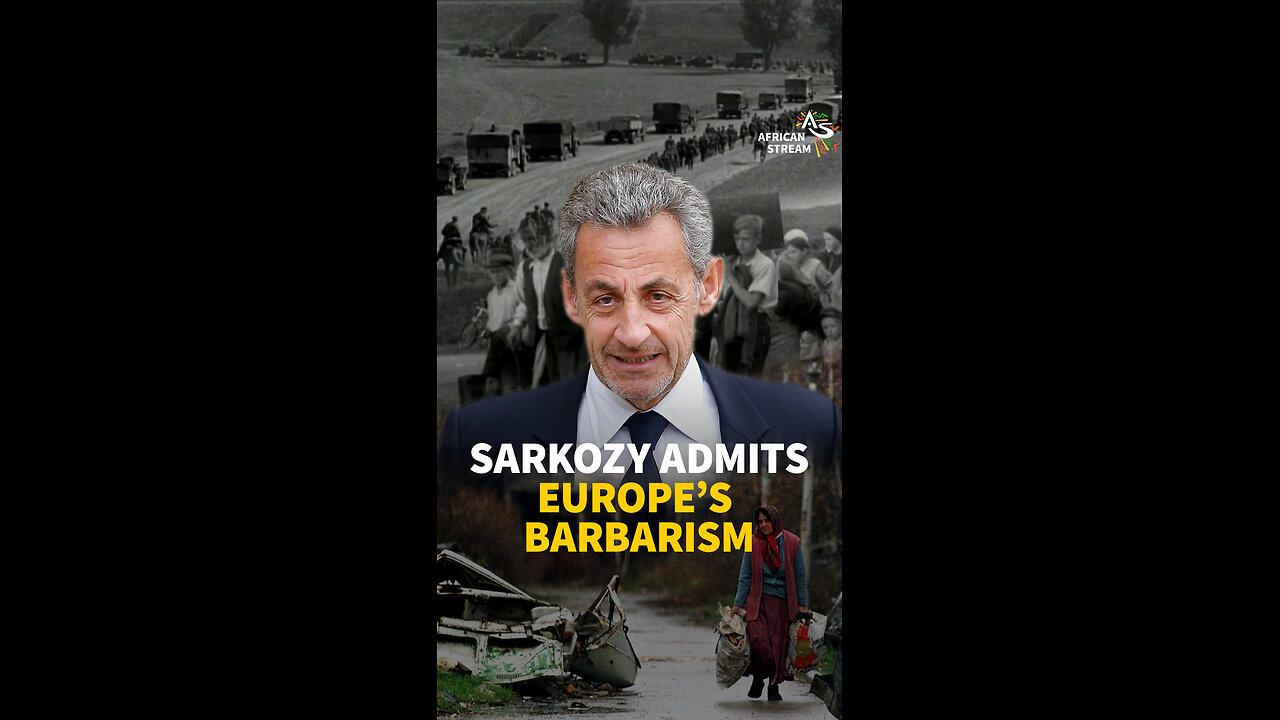 SARKOZY ADMITS EUROPE’S BARBARISM