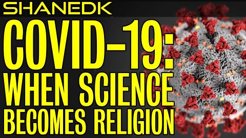 COVID-19: When Science Becomes Religion