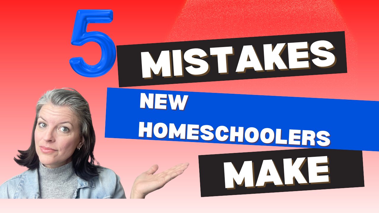 Are YOU Making these 5 Homeschooling Mistakes?