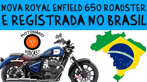 Nova ROYAL ENFIELD 650 ROADSTER é registrada no Brasil