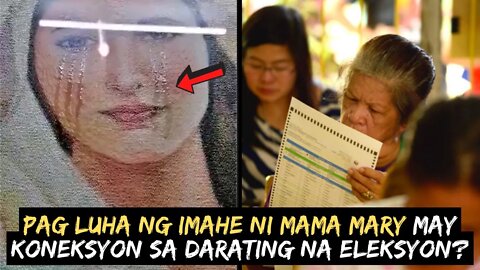 Pag-iyak ng Painting ni Blessed Virgin Mary may koneksyon sa ELEKSYON?