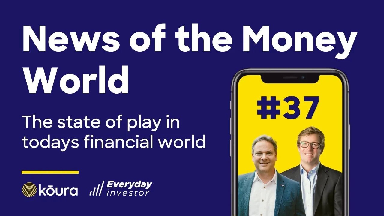 An Update on The State of Play / News of the Money-World Ep #37