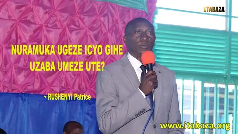 Rushenyi Patrice - Nuramuka ugeze icyo gihe uzaba umeze ute?