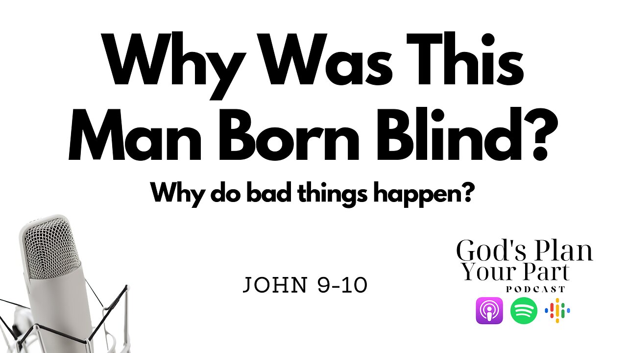 John 9-10 | Why Was He Born Blind? and Jesus as the Good Shepherd