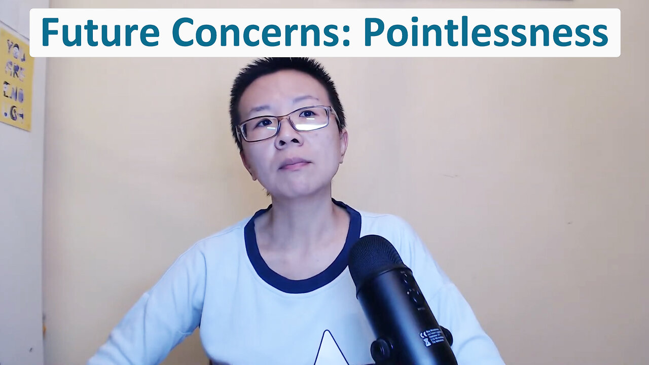 Future Concerns: Pointlessness