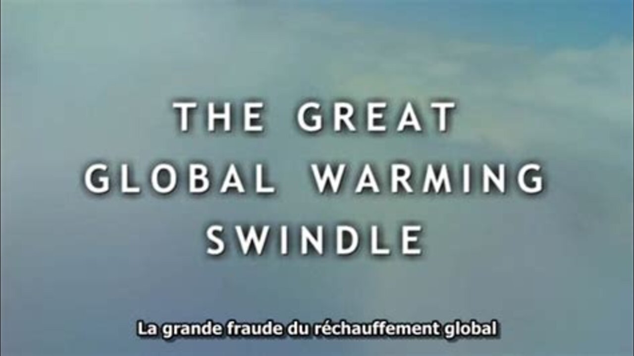 Documentaire : La grande arnaque du réchauffement climatique