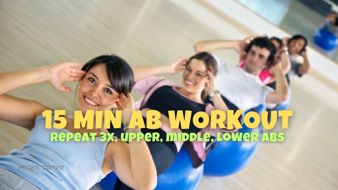 15 MIN AB WORKOUT - Repeat 3x, upper, middle, lower abs