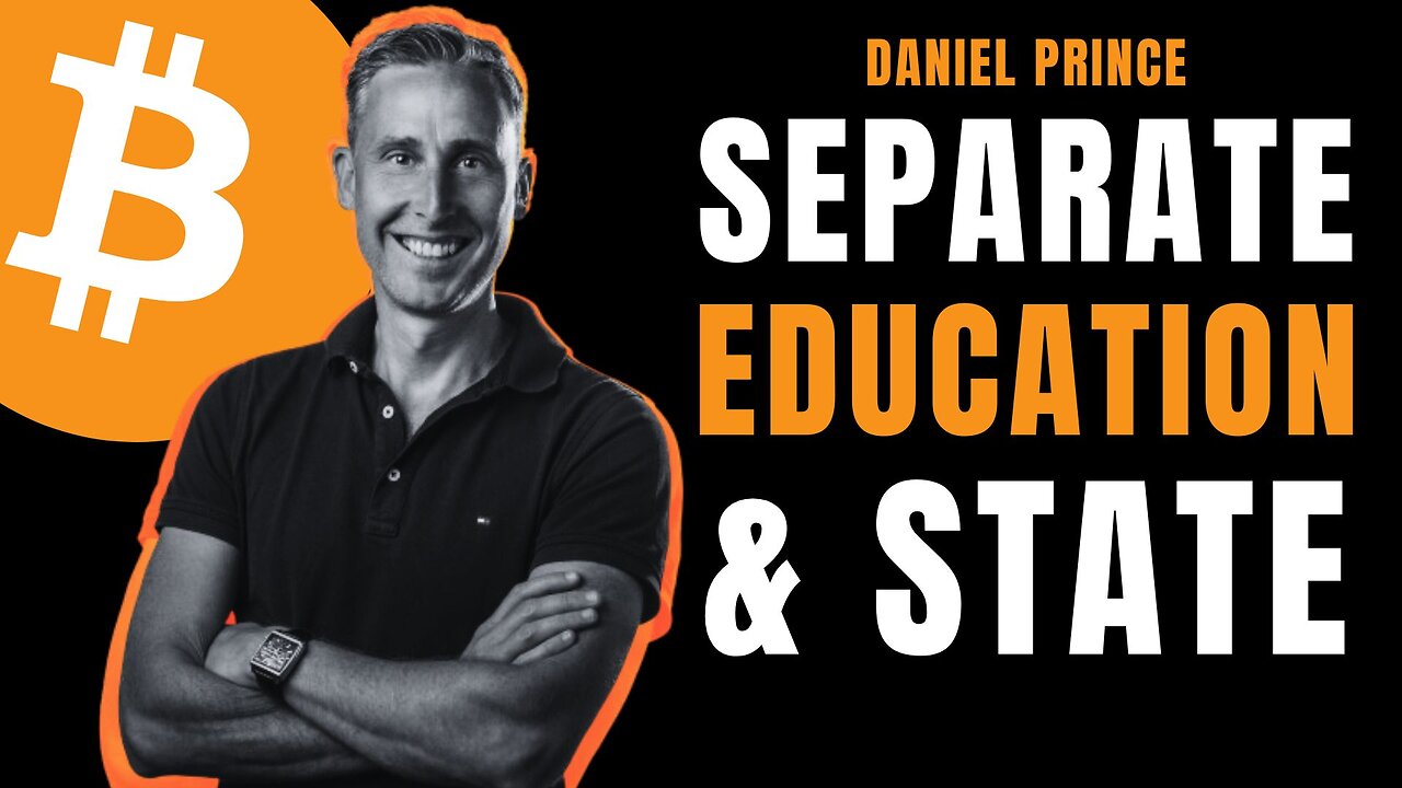 HOMESCHOOLING & THE SEPARATION OF EDUCATION & STATE - Daniel Prince (THE Bitcoin Podcast)