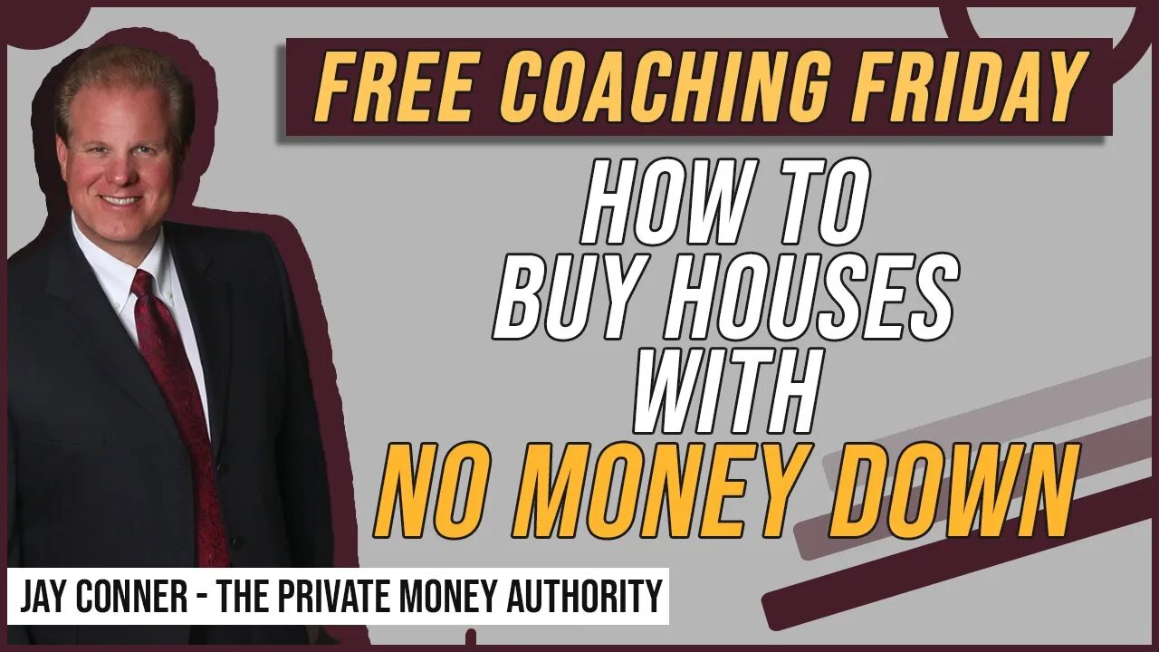 How To Buy Houses With No Money Down - Free Coaching Friday