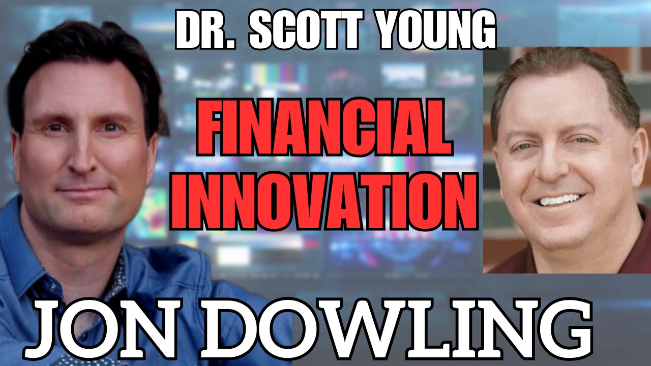The Future of Finance: Insights from Jon Dowling & Dr. Scott Young