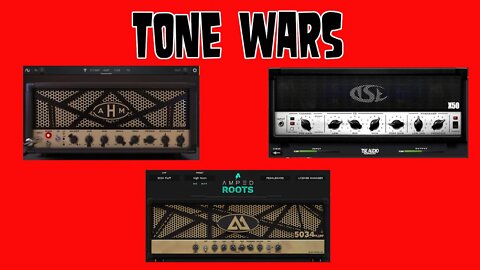 Tone Wars TSE X50, Amped Roots & AHM 5050
