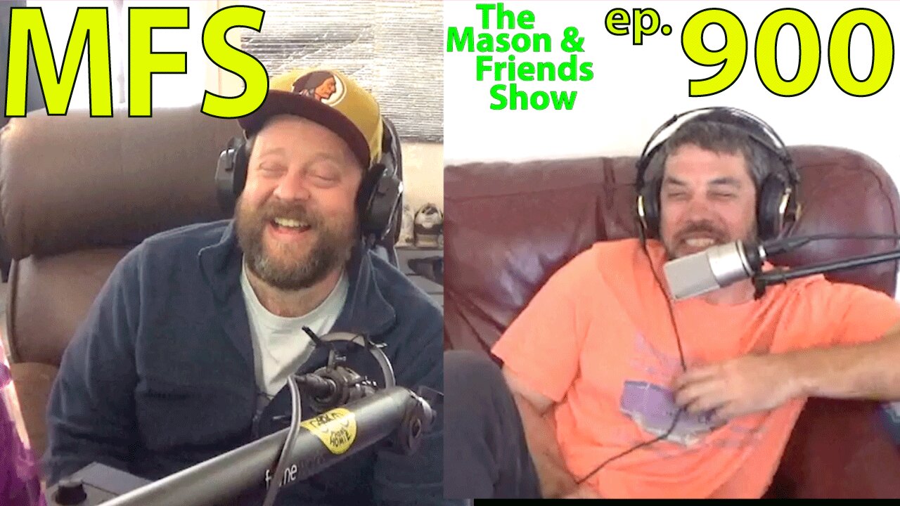 The Mason and Friends show. Episode 900. Taint Love. Strip Club? Job Beefs. Election Thoughts.