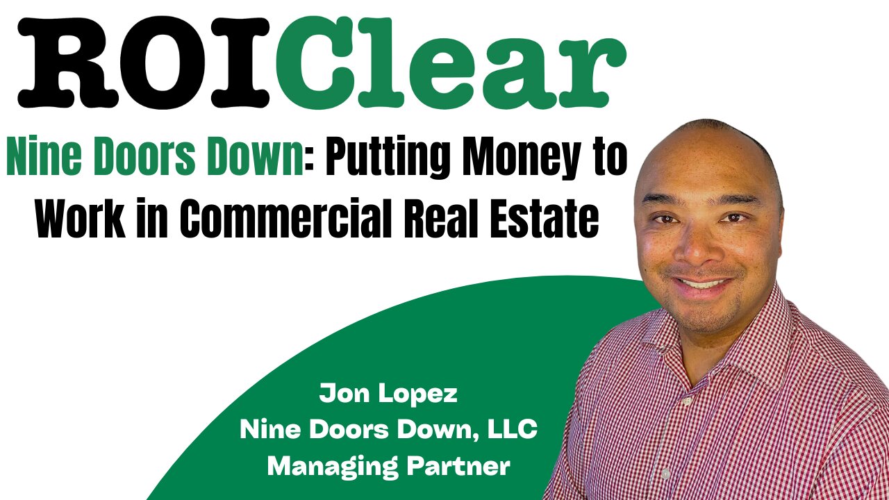 Nine Doors Down: Putting Money to Work in Commercial Real Estate