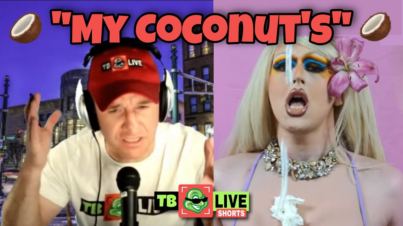 TB Shorts: "My Coconut's, You Can Put Them in Your Mouth