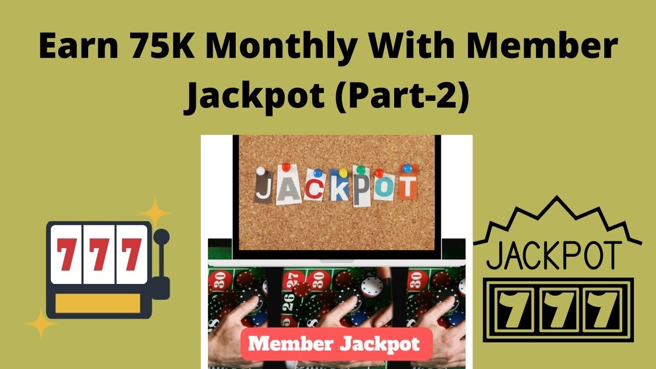 How to Earn 75k Monthly With Member Jackpot (Part 2) | Jackpot | Earn Money | Earn Passive Income