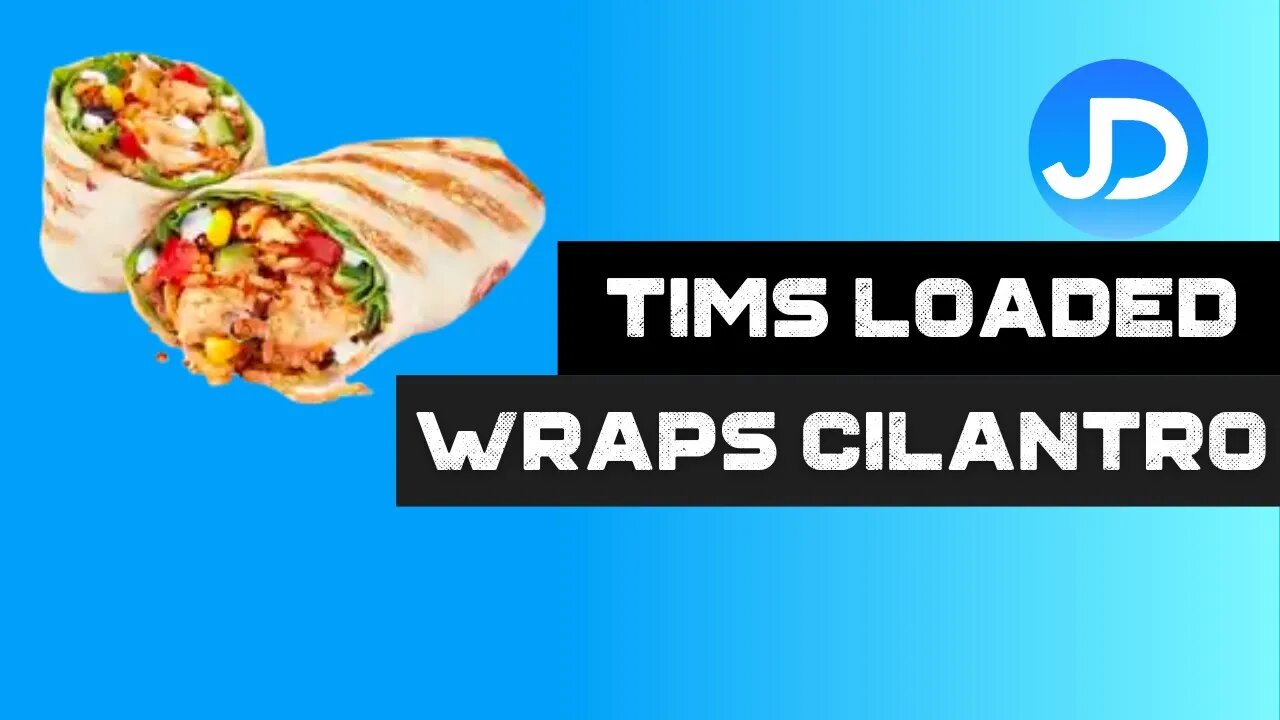 Tim's NEW Loaded Wraps Cilantro Lime Chicken review