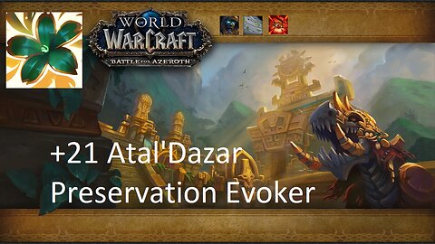 +21 Atal'Dazar | Preservation Evoker | Tyrannical | Storming | Raging | #60