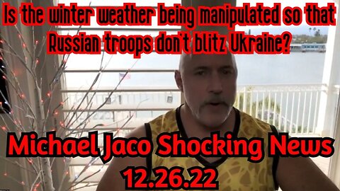 Michael Jaco Shocking News 12.26.22