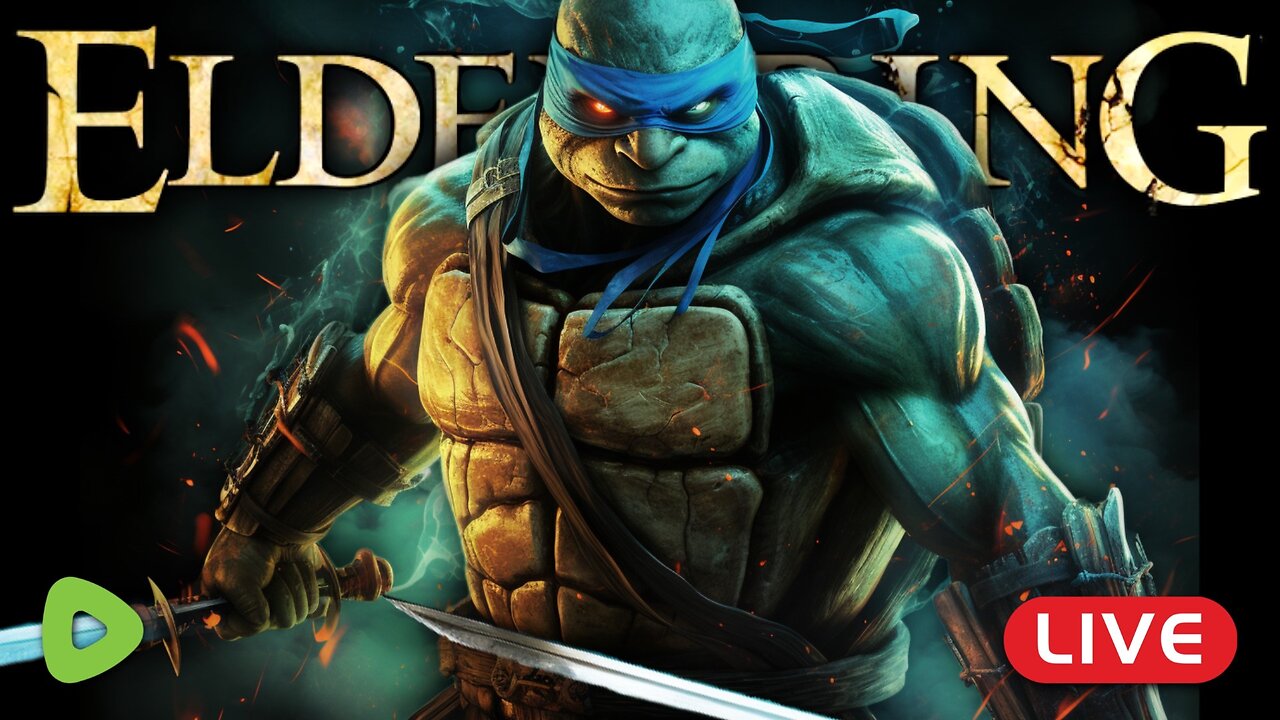 🔴LIVE - Elden Ring as a TEENAGE MUTANT NINJA TURTLE Part 4