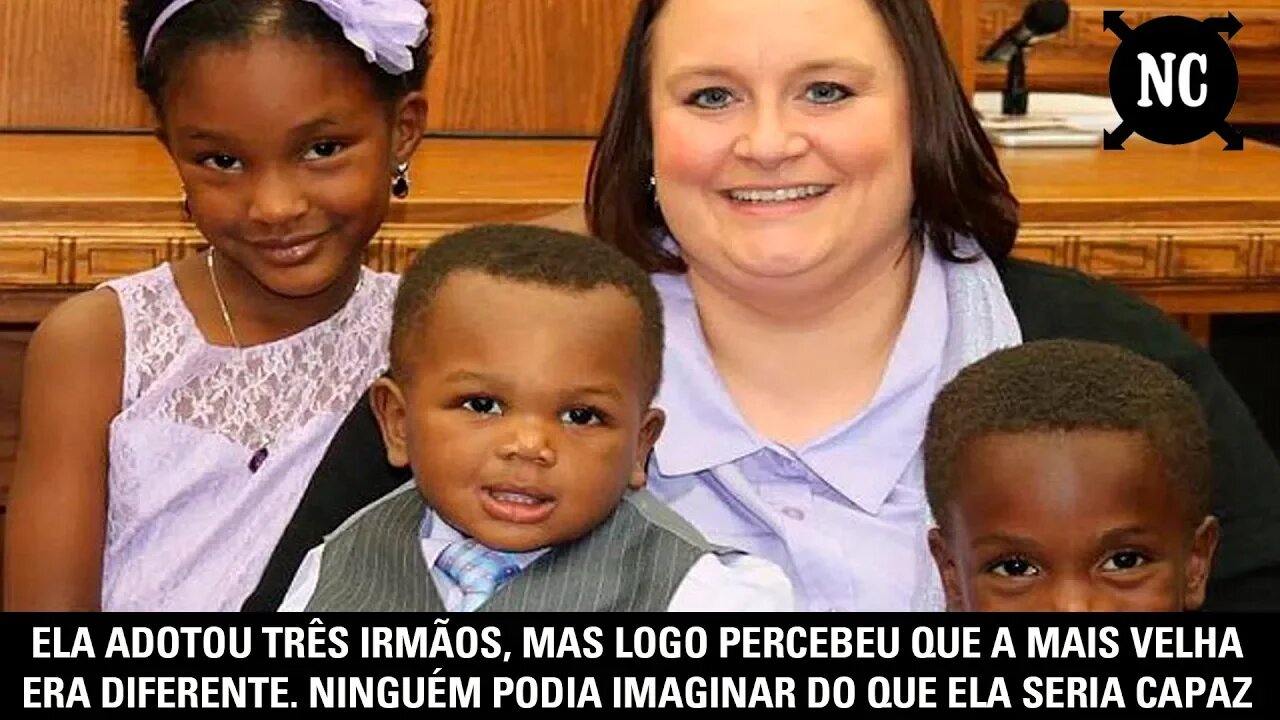 Ela adotou três irmãos, mas percebeu que a mais velha era diferente. Ninguém podia imaginar...
