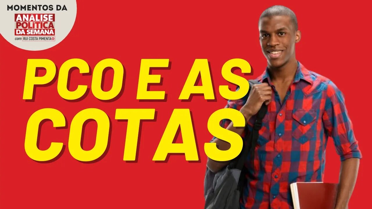 A posição do PCO sobre as cotas raciais | Momentos da Análise Política da Semana