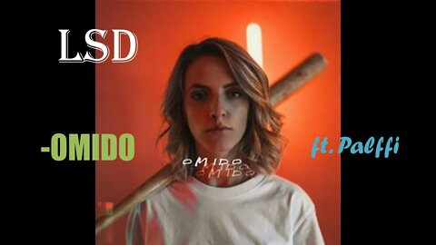 LSD - OMIDO ft. Palffi | Hollywood's Lyrics #44