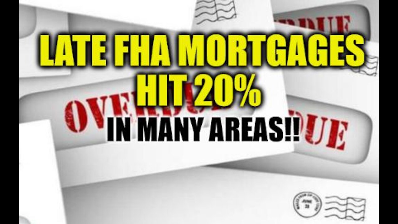 LATE FHA MORTGAGES HIT 20% IN MANY AREAS, HOUSING MARKET PROPPED-UP, ECONOMY IS A DEBT ILLUSION