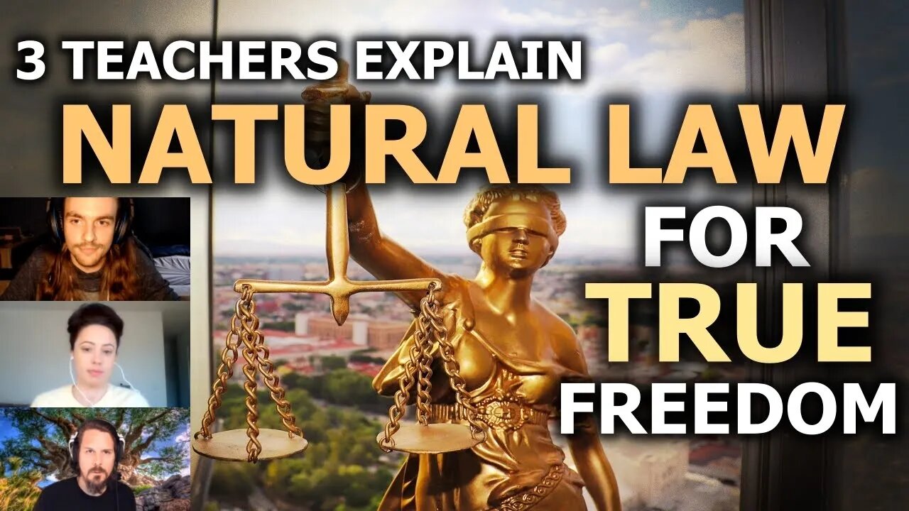 Learning Natural Law For TRUE Freedom - Explained By 3 Guides!