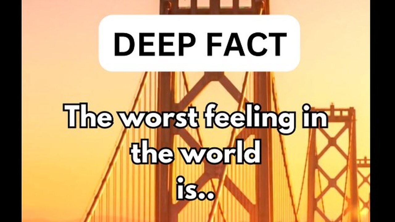 The worst feeling in the world is...