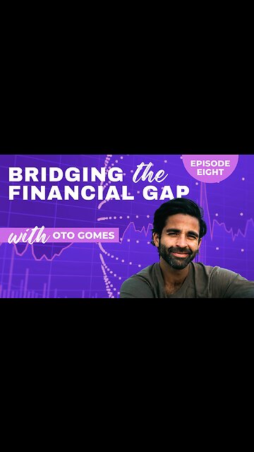 ‘Bridging the Financial Gap’ - Ep 8