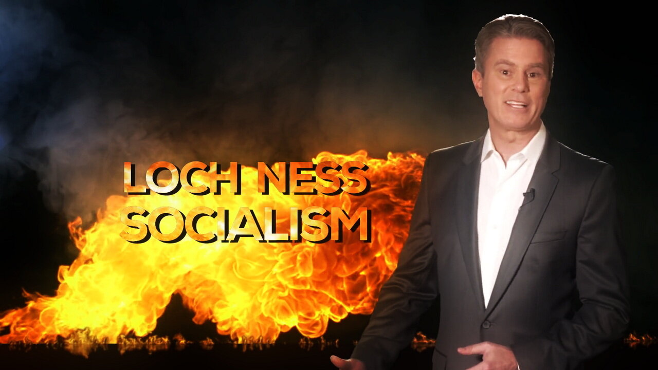 Loch Ness Socialism | Bill Whittle