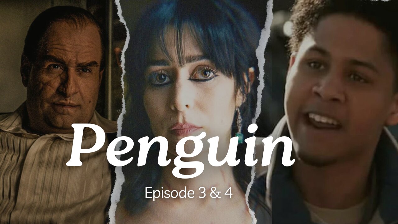 The Penguin Season 1 Episode 3 & 4