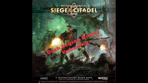 Mutant Chronicles Siege of the Citadel Dark Legion Bonus Unboxing Part 1