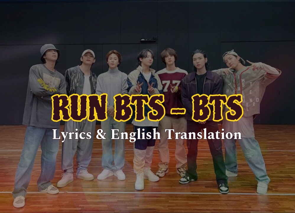 RUN BTS - BTS (Lyrics & english Translation)