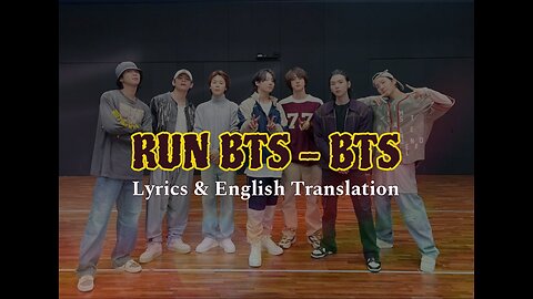 RUN BTS - BTS (Lyrics & english Translation)