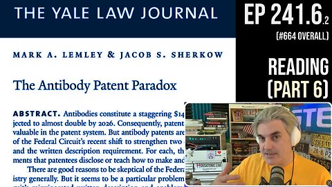 "The Antibody Patent Paradox": Reading of Yale Law Journal (2023) (Pt 6) - Plus some patent updates