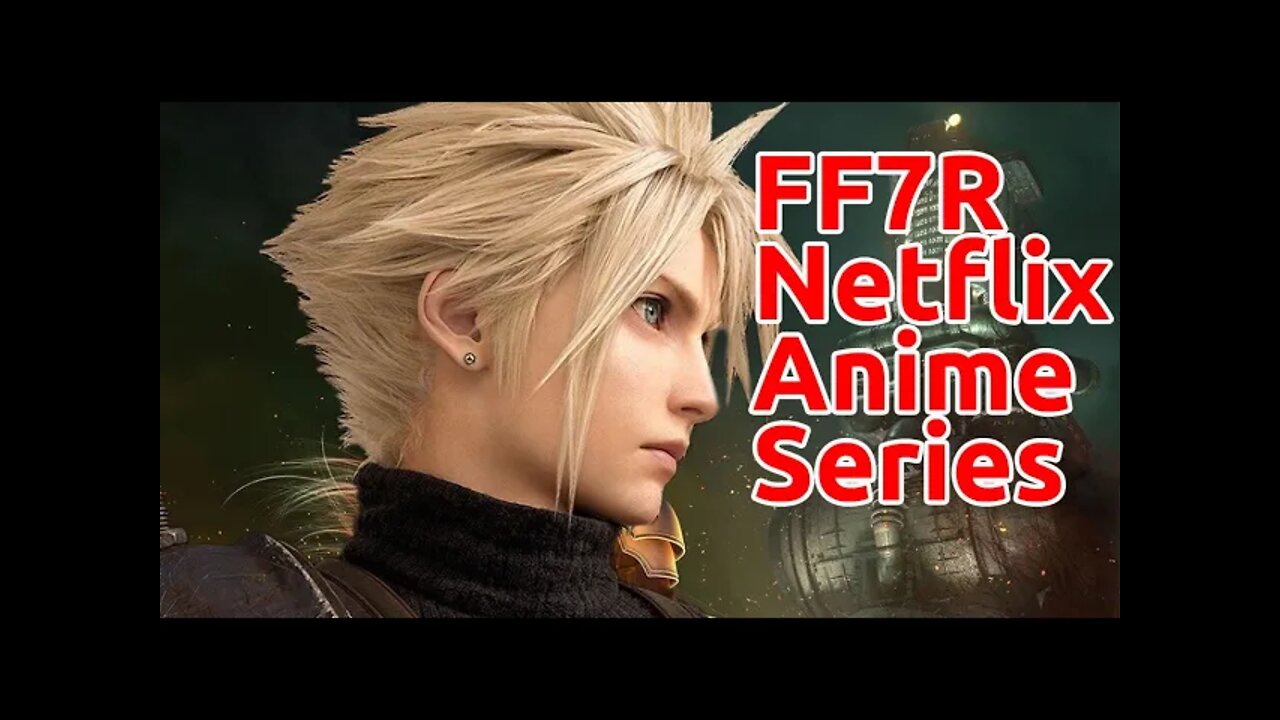 Final Fantasy 7 Remake Getting A Netflix Anime #anime #FF7R
