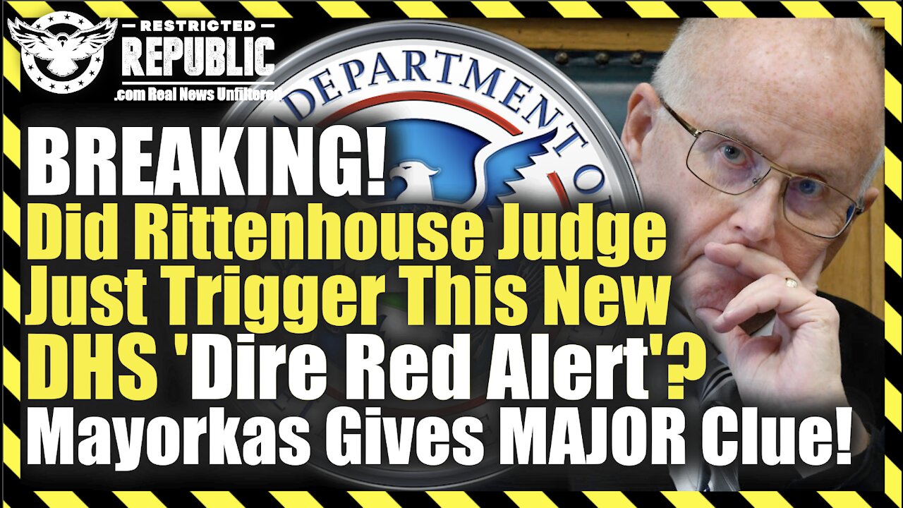 BREAKING! Did Rittenhouse Judge Just Trigger This New DHS ‘Dire New Red Alert’? Mayorkas Gives Clue!