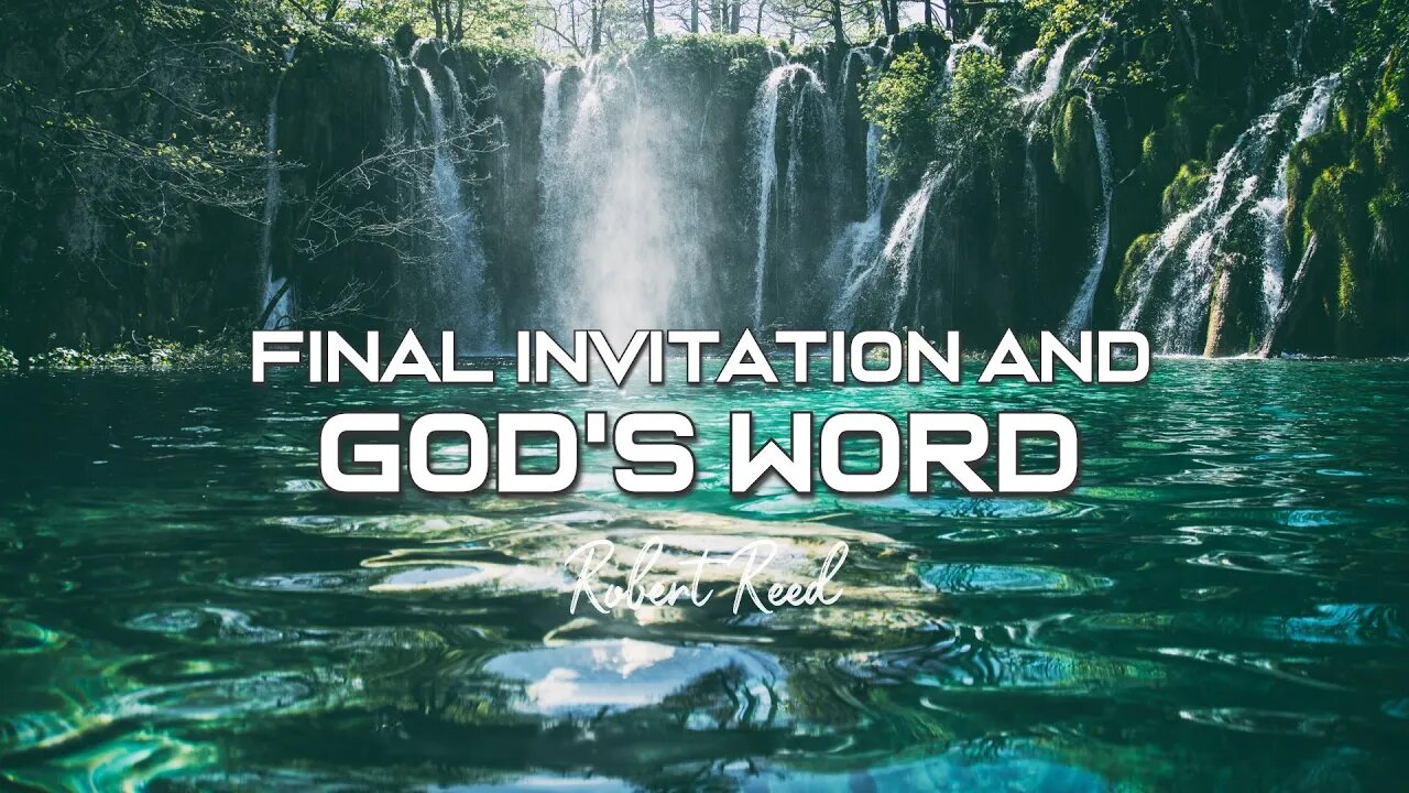Robert Reed - Final Invitation and God's Word