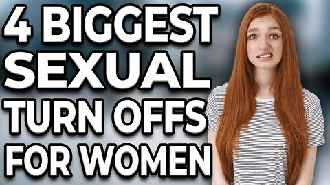 The 4 Biggest Sexual Turn Offs For A Woman